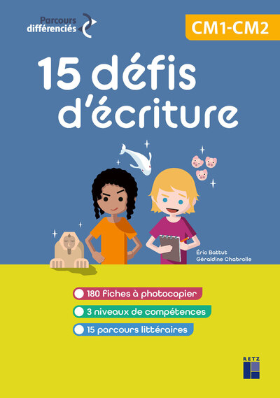 15 Défis d'écriture CM1-CM2 - + ressources numériques