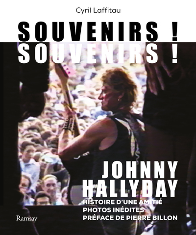 Johnny Hallyday - Souvenirs ! souvenirs ! - Histoire d'une amitié, photos inédites