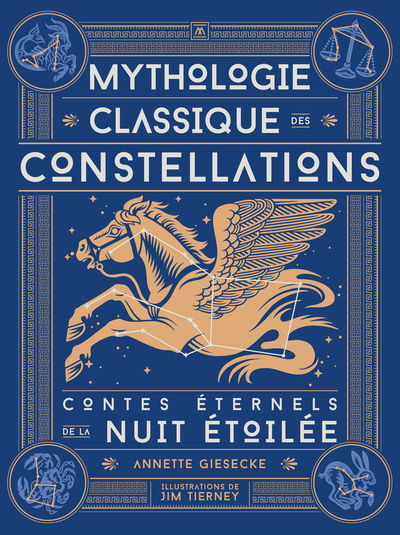 Mythologie classique des constellations : contes éternels de la nuit étoilée