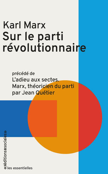 Sur le parti révolutionnaire - Précédé de LÂ´Adieu aux sectes - Marx théoricien du parti