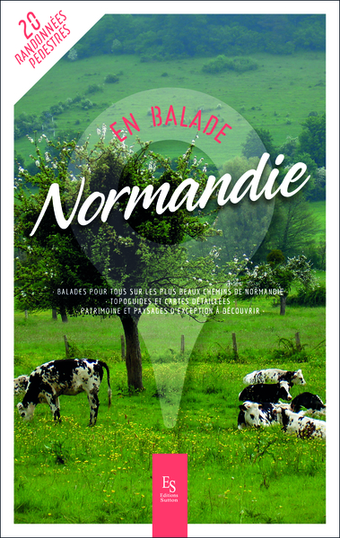NORMANDIE - EN BALADE - GUIDE DE RANDONNEES