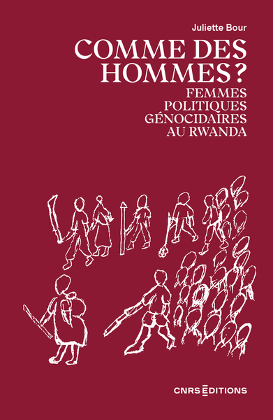 Comme des hommes ?  - Femmes politiques génocidaires au Rwanda