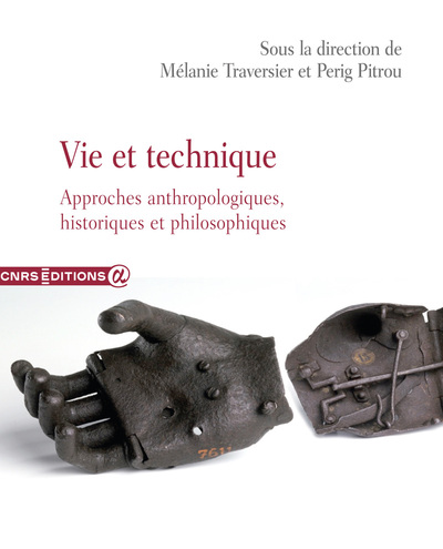 Vie et technique - Approches anthropologiques, historiques et philosophiques