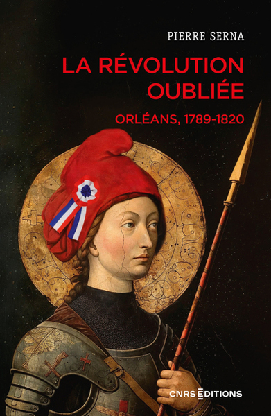 La Révolution oubliée - Orléans, 1789-1820