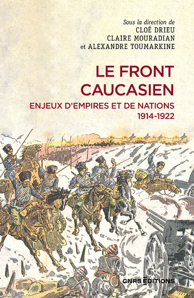 Le front caucasien - Enjeux d'empires et nations, 1914-1922