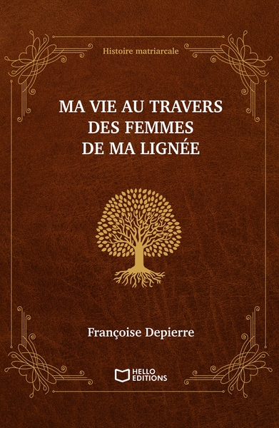 Ma vie au travers des femmes de ma lignée - Histoire matriarcale