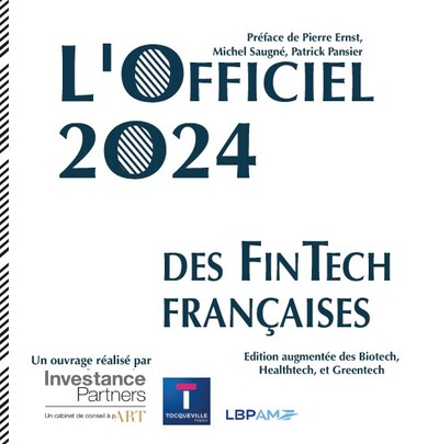L'Officiel 2024 des FINTECH FRANÇAISES - Edition augmentée des Biotech, Healtech, et Greentech