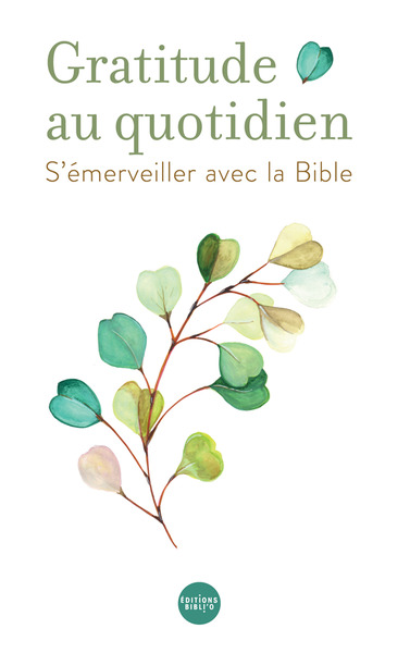 Gratitude au quotidien - Sémerveiller avec la Bible