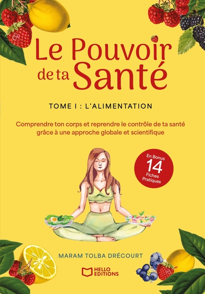 Le Pouvoir de ta Santé - Tome I : L'alimentation