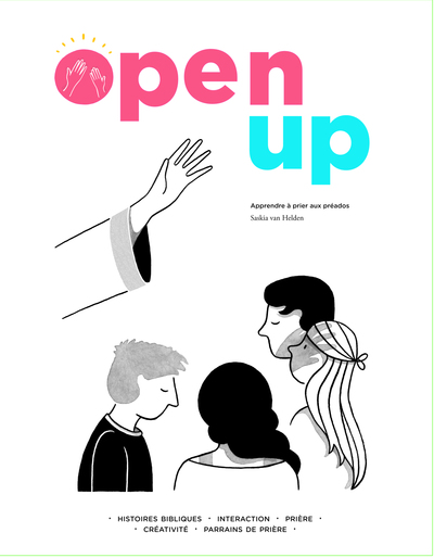 Open up - Apprendre à prier aux préados