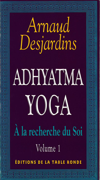 À la recherche du Soi - Adhyatma yoga
