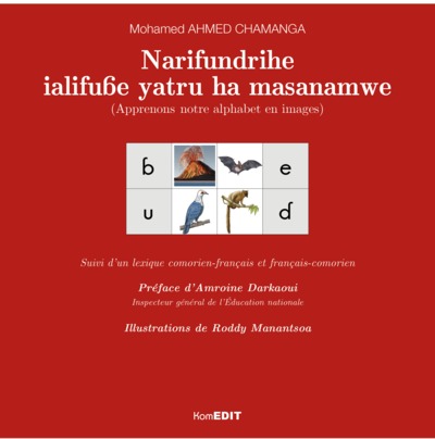 Narifundrihe ialifube yatru ha masanamwe - PARLER SHINDZUANI ET SHIMAORE - Apprenons notre alphabet en images