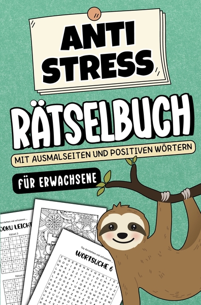 Anti Stress Rätselbuch für Erwachsene - Mit Ausmalseiten und positiven Wörtern - Entspannung Geschenk für Männer und Frauen