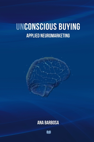 UNCONSCIOUS BUYING - Applied Neuromarketing