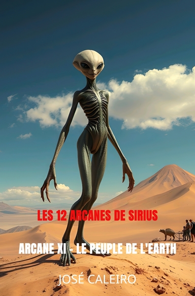 Les 12 Arcanes de Sirius - Arcane XI - Le Peuple de L'Earth