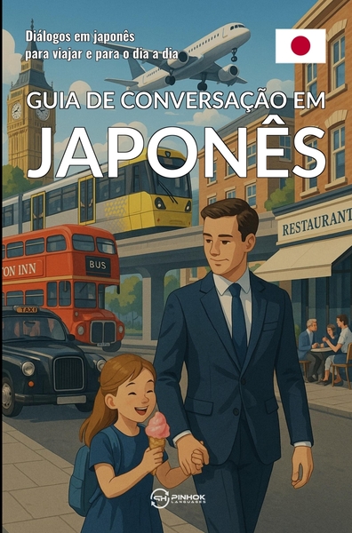 Guia de conversação em japonês - Diálogos em japonês para viajar e para o dia a dia