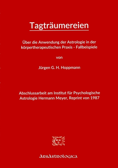 Uber die Anwendung der Astrologie in der körpertherapeutischen Praxis - Fallbeispiele - Abschlussarbeit am Institut für Psychologische Astrologie Hermann Meyer, Reprint von 1987