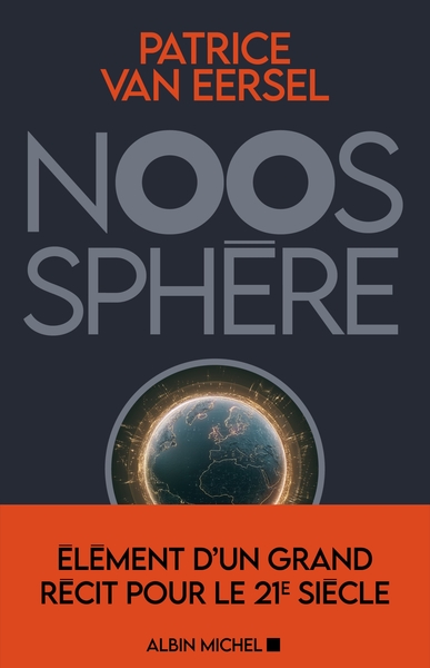 Noosphère - Eléments d'un grand récit pour le 21e siècle