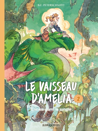 Le Vaisseau d'Amelia - tome 2 - Escale dans la jungle