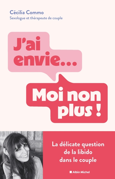 J'ai envie... Moi non plus ! - La délicate question de la libido dans le couple