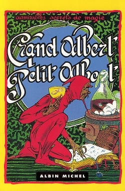 Grand Albert, petit Albert - Les admirables secrets de magie naturelle