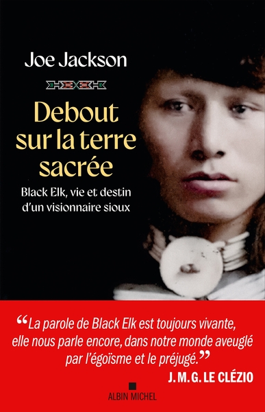 Debout sur la terre sacrée - Black Elk, vie et destin d'un visionnaire sioux