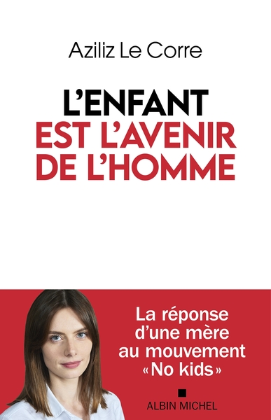 L'Enfant est l'avenir de l'homme - La réponse d'une mère au mouvement  No kids 