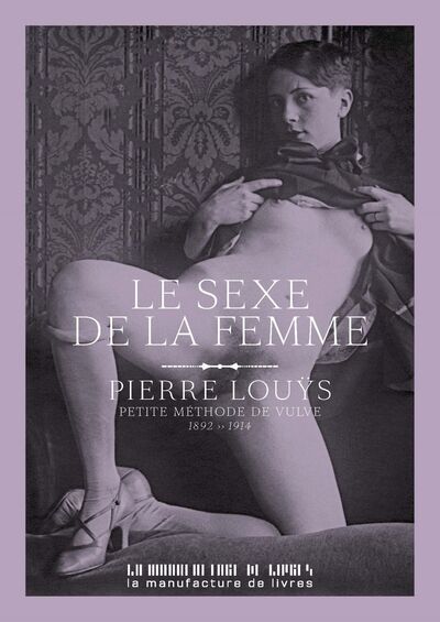 Le sexe de la femme - Petite méthode de vulve 1892-1914