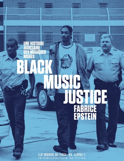 Black music justice - Une histoire judiciaire des musiques noires