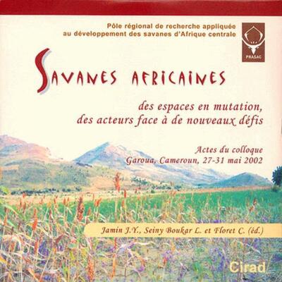 Savanes africaines - Des espaces en mutation, des acteurs face à de nouveaux défis