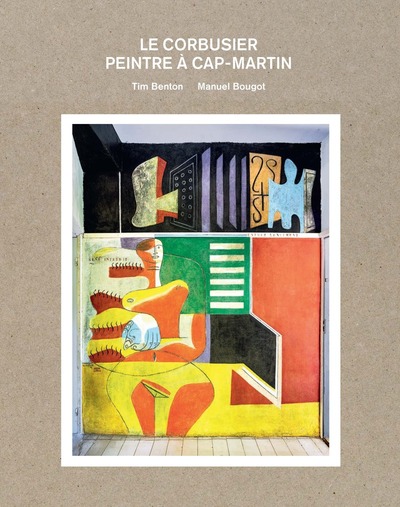 Le Corbusier. Peintre à Cap-Martin