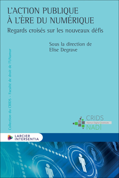 L'action publique à l'ère du numérique - Regards croisés sur les nouveaux défis