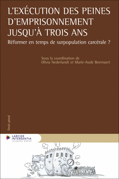 L'exécution des peines d'emprisonnement jusqu'à trois ans - Réformer en temps de surpopulation carcé