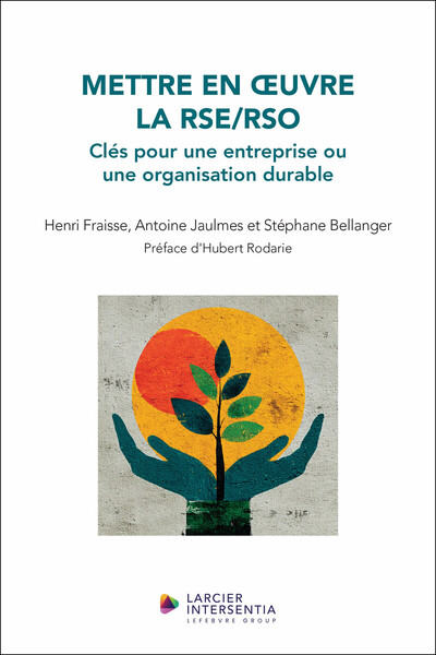 Mettre en oeuvre la RSE/RSO - Clés pour une entreprise ou une organisation durable