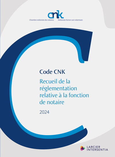 Code CNK - Recueil de la réglementation relative à la fonction de notaire 2024