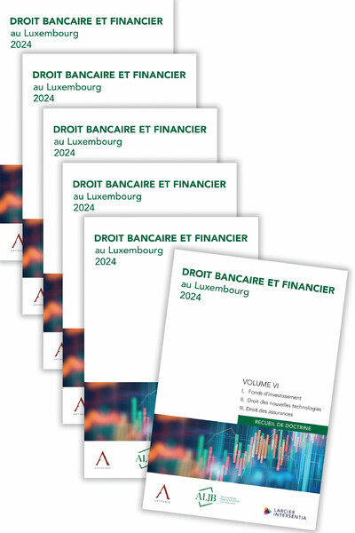 Droit bancaire et financier au Luxembourg 2024 - Recueil de doctrine. 6 Volumes