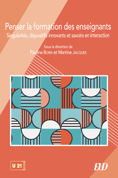 Penser la formation des enseignants - Singularités, dispositifs innovants et savoirs en interaction