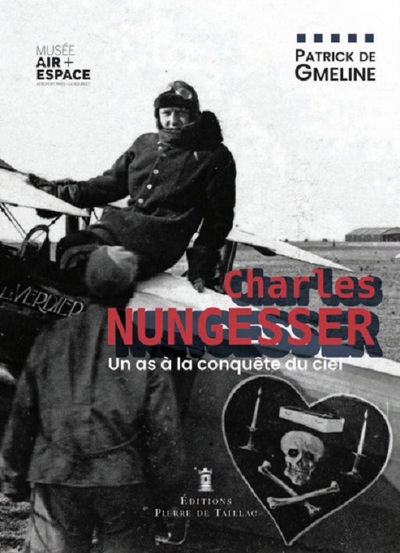 Charles Nungesser, un as à la conquête du ciel