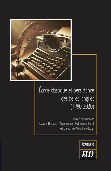 Écrire classique et persistance des belles langues (1980-2020)