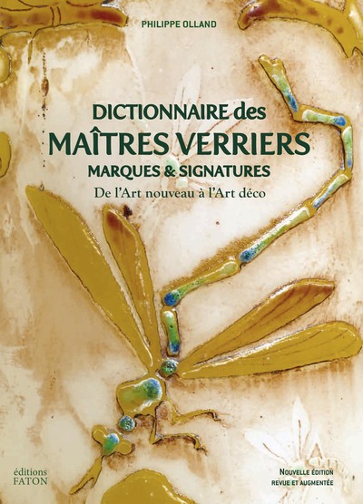 Dictionnaire des maîtres verriers - Marques et signatures de l'Art nouveau à l'Art déco
