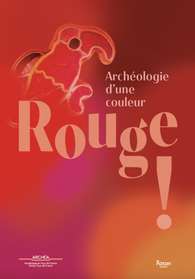 Rouge ! - Archéologie d'une couleur