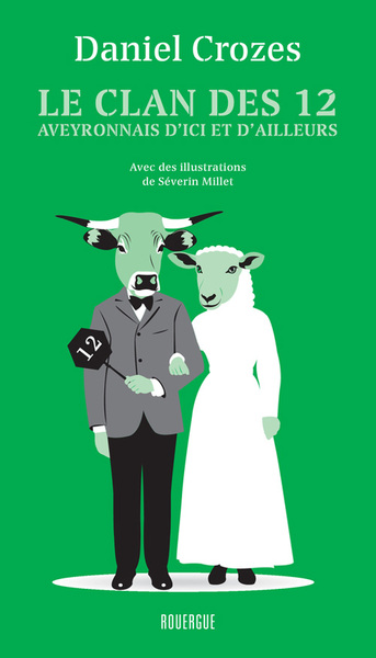 Le clan des 12 - Aveyronnais d'ici et d'ailleurs