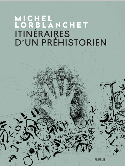 Itinéraires d'un préhistorien