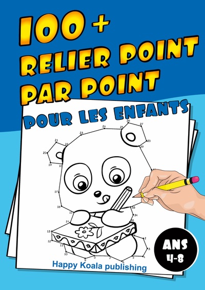 Relier Point par Point pour les enfants ans 4-8 - Découvrez plus de 100 illustrations ludiques à connecter et enfin colorier !