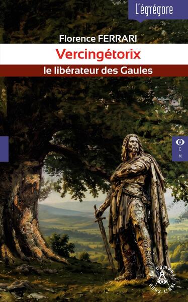 Vercingétorix - Libérateur des Gaules