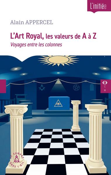 L'Art Royal de A à Z - Voyages entre les colonnes