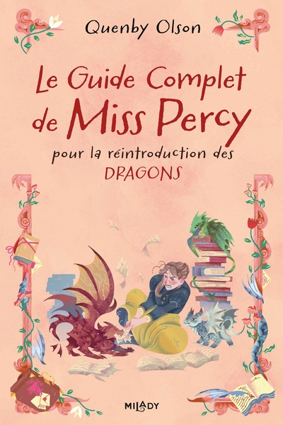 Miss Percy, T3 : Le Guide complet de Miss Percy - Pour la réintroduction des dragons