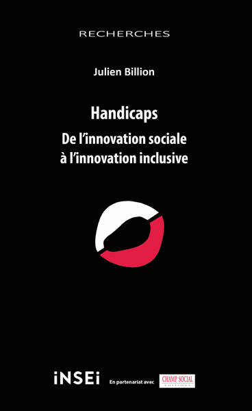 Handicaps. De l’innovation sociale à l’innovation inclusive