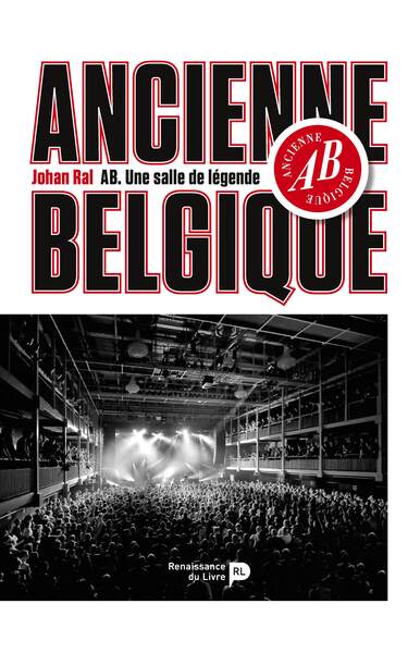 AB, une salle de légende - Ancienne Belgique