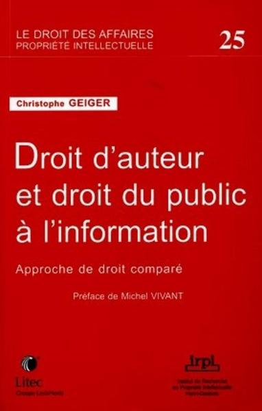 DROIT D'AUTEUR ET DROIT DU PUBLIC A L'INFORMATION TOME 25 - APPROCHE DE DROIT COMPARE